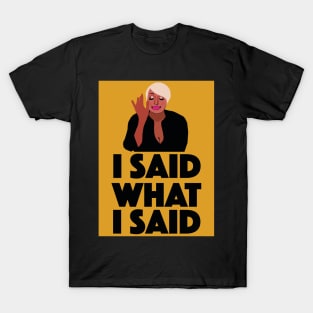 Nene Leakes | I SAID WHAT I SAID | Real Housewives of Atlanta (RHOA) T-Shirt